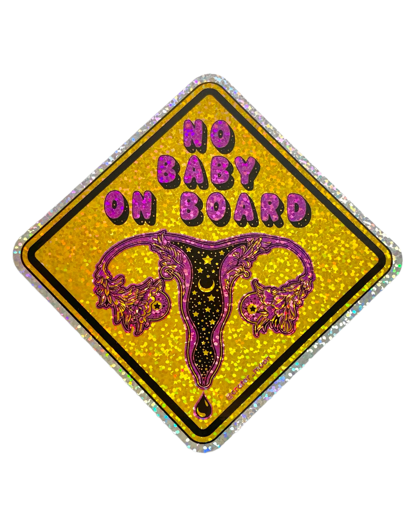 NEW 5" Glitter Foil "No Baby On Board" with Space Uterus Sticker by Crater Moon